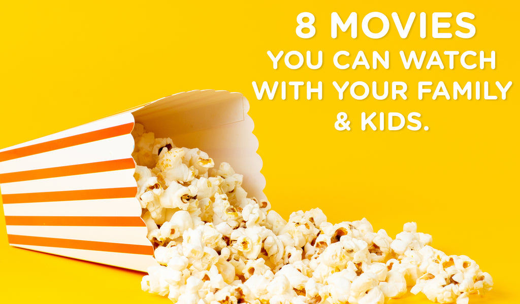 8 MOVIES YOU CAN WATCH WITH YOUR FAMILY & KIDS
