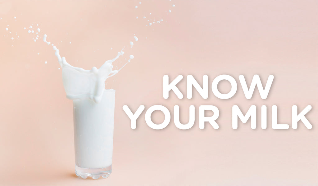 Know Your Milk